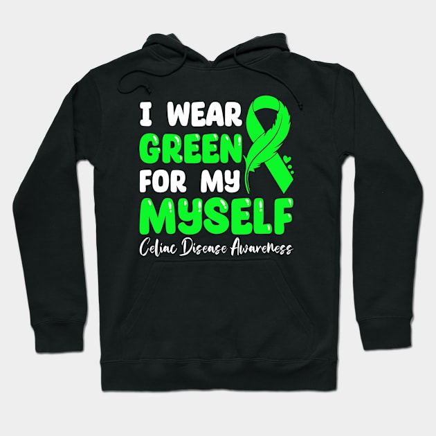 I Wear Green For My self Celiac Disease Awareness Hoodie by JazlynShyann